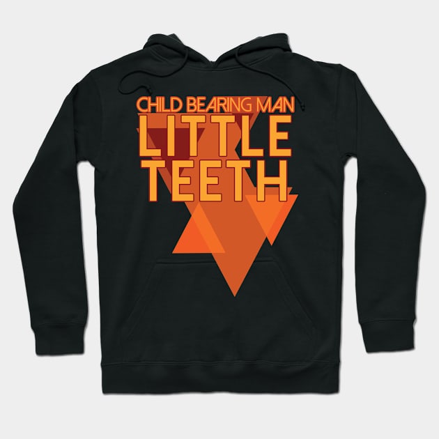 Little Teeth Child Bearing Man Hoodie by lefteven